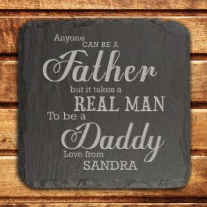 Personalised It Takes a Real Man to be a Daddy Slate Coaster